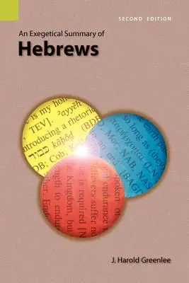 Un rezumat exegetic al cărții Evrei, ediția a 2-a - An Exegetical Summary of Hebrews, 2nd Edition