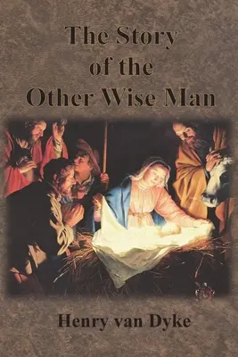 Povestea celuilalt om înțelept: Ilustrații full color - The Story of the Other Wise Man: Full Color Illustrations