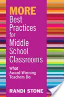 MORE Cele mai bune practici pentru clasele de gimnaziu: Ce fac profesorii premiați - MORE Best Practices for Middle School Classrooms: What Award-Winning Teachers Do