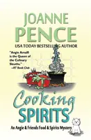 Cooking Spirits: Un Angie & Friends Food & Spirits Mystery - Cooking Spirits: An Angie & Friends Food & Spirits Mystery