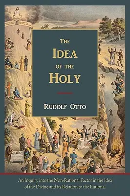 The Idea of the Holy - Textul primei ediții în limba engleză - The Idea of the Holy-Text of First English Edition