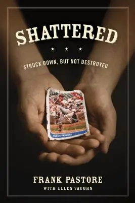 Shattered: Prăbușită, dar nu distrusă - Shattered: Struck Down, But Not Destroyed