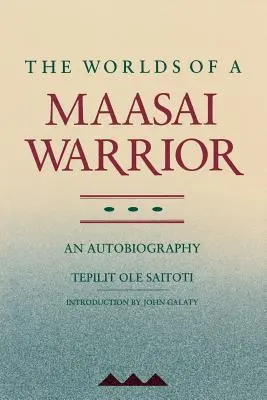 Lumile unui războinic Maasai: O autobiografie - The Worlds of a Maasai Warrior: An Autobiography