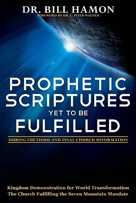 Scripturile profetice care urmează să fie împlinite: În timpul celei de-a treia și ultime Reforme a Bisericii - Prophetic Scriptures Yet to Be Fulfilled: During the Third and Final Church Reformation