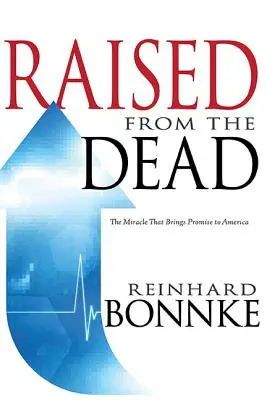Înviat din morți: Miracolul care aduce promisiune Americii - Raised from the Dead: The Miracle That Brings Promise to America