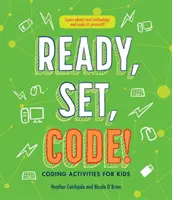 Ready, Set, Code!: Activități de codificare pentru copii - Ready, Set, Code!: Coding Activities for Kids