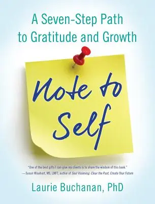 Notă către sine: O cale în șapte pași către recunoștință și creștere - Note to Self: A Seven-Step Path to Gratitude and Growth