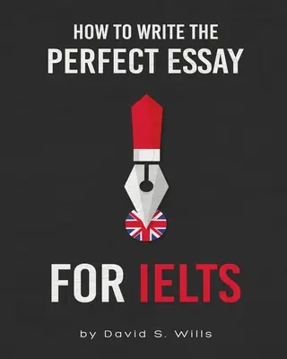 Cum să scrii eseul perfect pentru IELTS - How to Write the Perfect Essay for IELTS