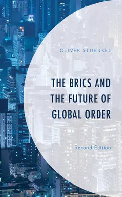 Brics și viitorul ordinii globale - The Brics and the Future of Global Order