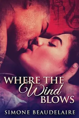 Where The Wind Blows: Large Print Edition