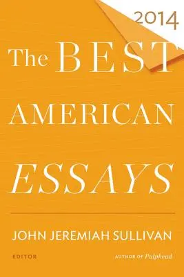 Cele mai bune eseuri americane 2014 - The Best American Essays 2014