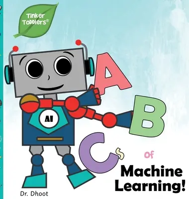 ABC-ul învățării automate (Tinker Toddlers) - ABCs of Machine Learning (Tinker Toddlers)