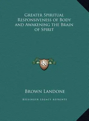 O mai mare receptivitate spirituală a corpului și trezirea creierului spiritului - Greater Spiritual Responsiveness of Body and Awakening the Brain of Spirit