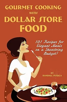 Gătit gastronomic cu alimente de la magazinul Dollar - Gourmet Cooking with Dollar Store Food
