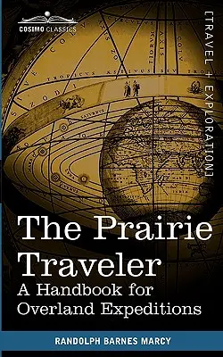 The Prairie Traveler: Un manual pentru expediții pe uscat - The Prairie Traveler: A Handbook for Overland Expeditions