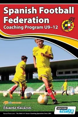 Programul de coaching al Federației Spaniole de Fotbal U9-12 - Spanish Football Federation Coaching Program U9-12