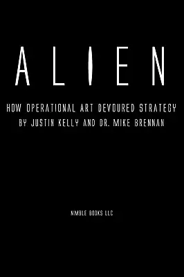 Alien: Cum arta operațională a devorat strategia - Alien: How Operational Art Devoured Strategy