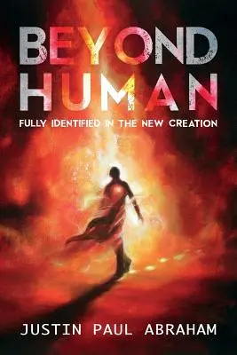 Dincolo de om: Identificat pe deplin în noua creație - Beyond Human: Fully Identified in the New Creation