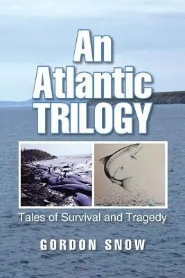 O trilogie atlantică: Povești de supraviețuire și tragedie - An Atlantic Trilogy: Tales of Survival and Tragedy