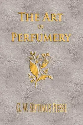 Arta parfumeriei - Unabridged - The Art Of Perfumery - Unabridged