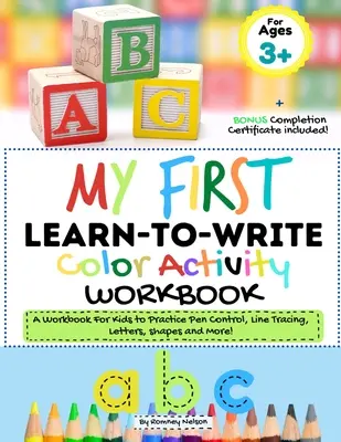 My First Learn to Write Color Activity Workbook: A Workbook For Kids to Practice Pen Control, Line Tracing, Letters, Shapes and More! (Copii de colorat A - My First Learn to Write Color Activity Workbook: A Workbook For Kids to Practice Pen Control, Line Tracing, Letters, Shapes and More! (Kids coloring A