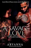 O dragoste sălbatică: Inima vrea întotdeauna ceea ce mintea știe că nu ar trebui să aibă - A Savage Love: The Heart Always Wants What the Mind Knows It Shouldn't Have