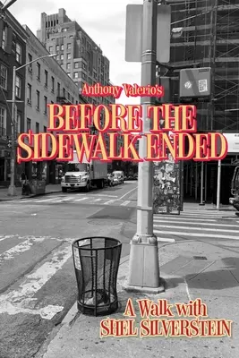 Before the Sidewalk Ended: O plimbare cu Shel Silverstein - Before the Sidewalk Ended: A Walk with Shel Silverstein