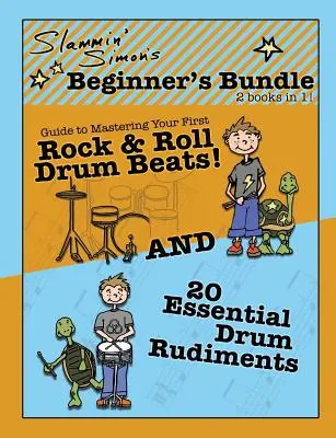 Slammin' Simon's Beginner's Bundle: 2 cărți în 1! Guide to Mastering Your First Rock & Roll Drum Beats AND 20 Essential Drum Rudiments - Slammin' Simon's Beginner's Bundle: 2 books in 1!: Guide to Mastering Your First Rock & Roll Drum Beats AND 20 Essential Drum Rudiments