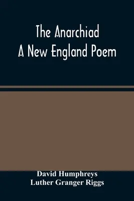 The Anarchiad; Un poem din Noua Anglie - The Anarchiad; A New England Poem