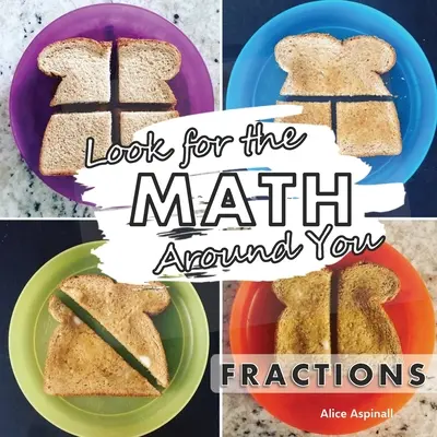 Caută matematica în jurul tău: Fracții - Look for the Math Around You: Fractions
