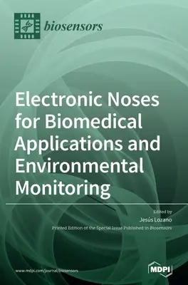 Nasuri electronice pentru aplicații biomedicale și monitorizarea mediului - Electronic Noses for Biomedical Applications and Environmental Monitoring