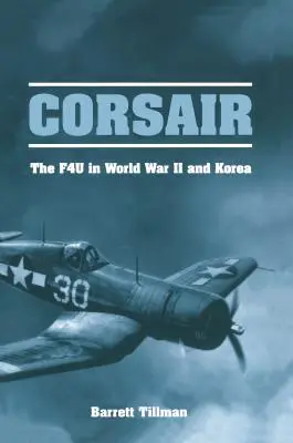 Corsair: F4U în Al Doilea Război Mondial și Coreea - Corsair: The F4U in World War II and Korea