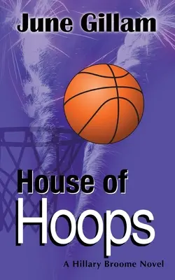 Casa de cercuri: Un roman Hillary Broome - House of Hoops: A Hillary Broome Novel