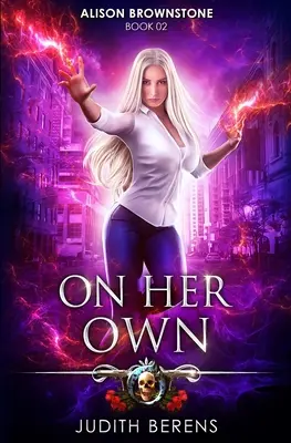 Pe cont propriu: O aventură de acțiune Urban Fantasy - On Her Own: An Urban Fantasy Action Adventure