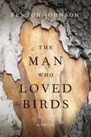 Omul care iubea păsările - The Man Who Loved Birds
