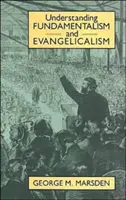 Înțelegerea fundamentalismului și a evanghelismului - Understanding Fundamentalism and Evangelicalism