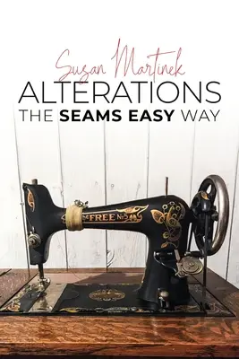 Alterations: The Seams Easy Way (Noua ediție) - Alterations: The Seams Easy Way (New Edition)