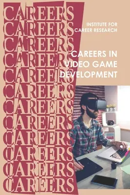 Cariere în dezvoltarea de jocuri video - Careers in Video Game Development