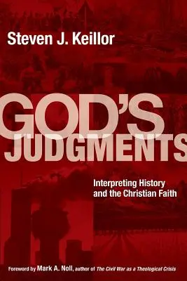 Judecățile lui Dumnezeu: Interpretarea istoriei și a credinței creștine - God's Judgments: Interpreting History and the Christian Faith