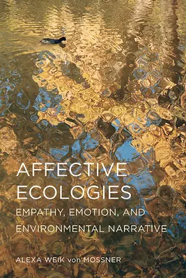Ecologii afective: Empatie, emoție și narațiune de mediu - Affective Ecologies: Empathy, Emotion, and Environmental Narrative
