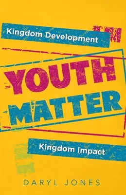 Tinerii contează: Dezvoltarea Regatului Impactul Regatului - Youth Matter: Kingdom Development Kingdom Impact
