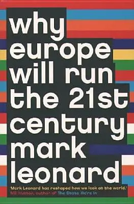 De ce Europa va conduce secolul XXI - Why Europe Will Run the 21st Century