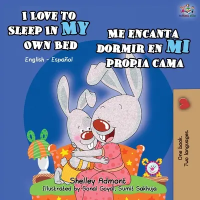 Iubesc să dorm în patul meu Me encanta dormir en mi propia cama: English Spanish Bilingual Book - I Love to Sleep in My Own Bed Me encanta dormir en mi propia cama: English Spanish Bilingual Book