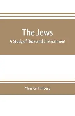 Evreii: un studiu al rasei și al mediului - The Jews: a study of race and environment