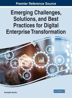 Provocări emergente, soluții și bune practici pentru transformarea digitală a întreprinderilor - Emerging Challenges, Solutions, and Best Practices for Digital Enterprise Transformation