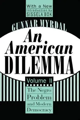 O dilemă americană: Problema negrilor și democrația modernă, volumul 2 - An American Dilemma: The Negro Problem and Modern Democracy, Volume 2