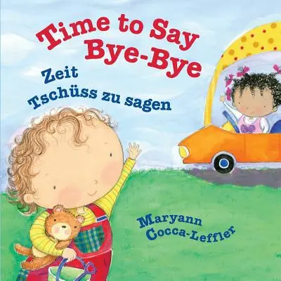 Time to Say Bye-Bye: Zeit Tschss zu sagen: Cărți pentru copii Babl în germană și engleză - Time to Say Bye-Bye: Zeit Tschss zu sagen: Babl Children's Books in German and English