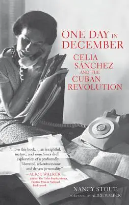 O zi în decembrie: Celia Snchez și revoluția cubaneză - One Day in December: Celia Snchez and the Cuban Revolution