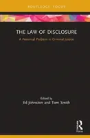 Legea divulgării: O problemă perenă în justiția penală - The Law of Disclosure: A Perennial Problem in Criminal Justice