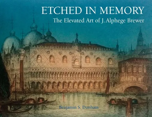 Gravată în memorie - Arta elevată a lui J. Alphege Brewer - Etched in Memory - The Elevated Art of J. Alphege Brewer